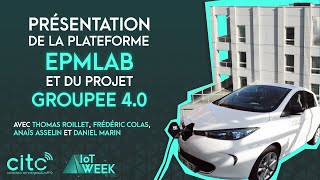 Présentation de la plateforme EPMLab et du projet GROUPEE 4.0