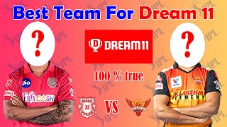 IPL 2020 - KXIP vs SRH | Best Dream 11 Team Prediction | 100% Real