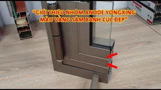 Giới Thiệu Nhôm Anode Yongxing Màu Vàng Sâm Banh Cực Đẹp