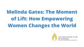 Melinda Gates: The Moment of Lift: How Empowering Women Changes the World