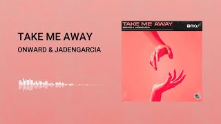 Onward, JadenGarcia - Take Me Away - (Official Audio)