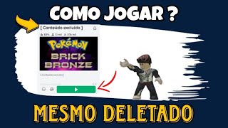 Como JOGAR BRICK BRONZE com o JOGO DELETADO?? Como JOGAR o jogo de Pokémon BANIDO do ROBLOX em 2024