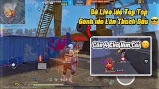 Đá Live Ido Top Top Gặp Bạn Nữ Siêu CUTE CU TI Gánh Lên Thách Đấu 😎