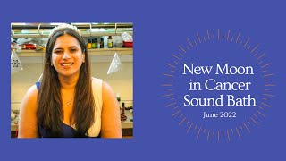 New Moon in Cancer Sound Bath June 2022