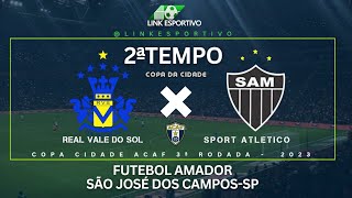 R. Vale do Sol X Sport Atletico - Copa da Cidade 2023- Futebol Amador Ao Vivo - Sao Jose dos Campos