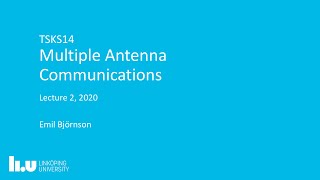 Lecture 2: Capacity with multiple antennas at one side (Multiple Antenna Communications)