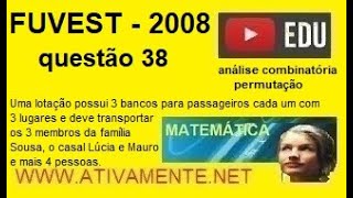 análise combinatória permutação questão 38 FUVEST  2008   1°  FASE