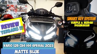 NEW VARIO 125 CBS ISS SPESIAL MATTE BLUE 2023||Tampil Lebih Keren Agresif Mewah !!!