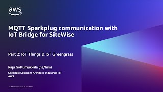 MQTT Sparkplug with IoT Bridge for SiteWise - Part 2: IoT Things & IoT Greengrass