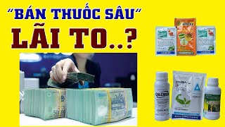 Bán Thuốc Bảo Vệ Thực Vật Cần Bao Nhiêu Vốn Để Mở Cửa Hàng Thuốc BVTV