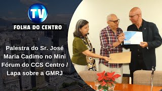 Palestra de José Maria Cadimo Azevedo no Mini Fórum realizado pelo CCS Centro Histórico e Lapa