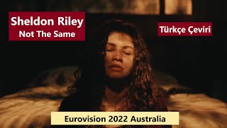 Sheldon Riley - Not The Same (Türkçe Çeviri) | Euphoria Klip Eurovision 2022 Australia