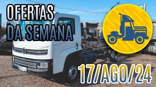 OFERTA DE CAMINHÕES DA SEMANA :: 17-AGO-24