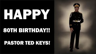 Pastor Ted Keys 80th Birthday Memories Video