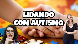 AUTISMO: Como lidar com o transtorno