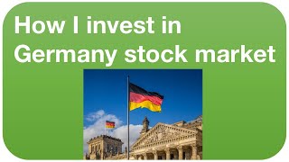 How do I invest in Germany In 2023. How can you start investing in Germany in 2023?