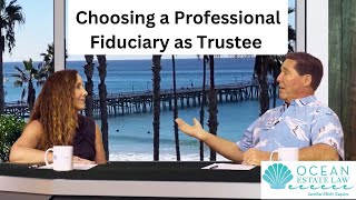 Choosing a Trustee For Complex Estate Plans | Ocean Estate Law