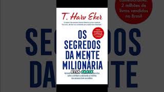 Os segredos da mente milionária- T. Harv Eker