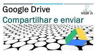 TT - Google Drive: compartilhar e enviar