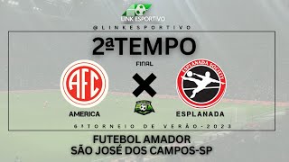 Ao Vivo - América X Esplanada - Futebol Amador de São José dos Campos-sp