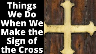 Things We Do When We Make the Sign of the Cross