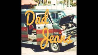 Dad Jeans - If The Weather Permits