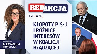 Kłopoty PiS-u i różnice interesów w koalicji rządzącej | REDAKCJA