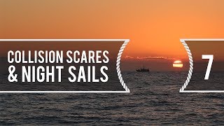 Sailing Around The World - Collision Scares & Night Sailing - Living With The Tide Ep7