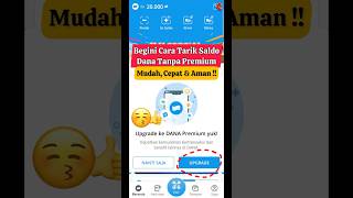 CARA TARIK SALDO DANA TANPA PREMIUM ! Cara Menarik Saldo DANA Yang Tidak Premium