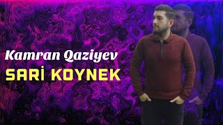 Kamran Qaziyev - Sari koynək (Yeni 2023)