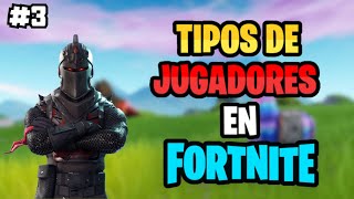 Tipos De JUGADORES De FORNITE Que NO Conocías #3   LuisFerLIVE