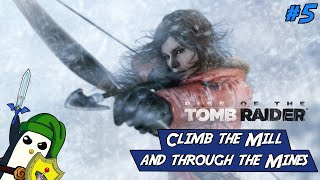 Climb the Mill and through the Mines - Rise of the Tomb Raider #5