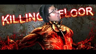 El Quilín flor :v - Killing Floor (Parte 1)