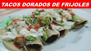 Tacos Dorados de FRIJOLES de la Olla Receta riquísima