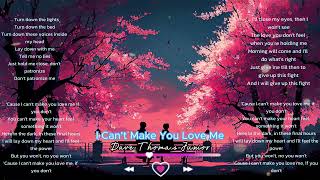 I Can't Make You Love Me - Song by - Dave Thomas Junior (lyrics & video)