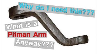 Okay, what is a Pitman Arm?