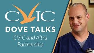 CVIC Dove Talks- CVIC and Altru Partnership