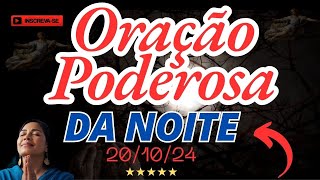 Oração Poderosa da Noite 20 10 24 #oraçãodanoite