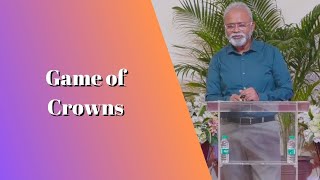 Game of Crowns | Johnson Odakkal | Sermon Summary