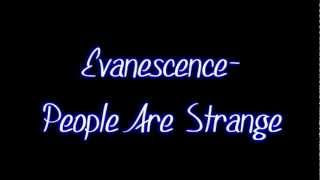 Evanescence- People Are Strange lyrics