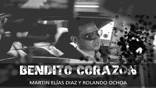 Bendito Corazón- Martín Elías Y Rolando Ochoa