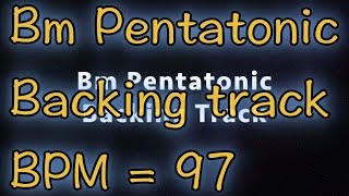 Bm Pentatonic backing track BPM97