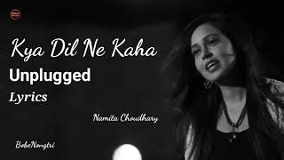 kya Dil Ne Kaha (Lyrics)