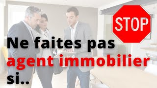 ⛔ Ne faites pas le métier de conseiller immobilier si..⛔