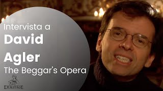 DAVID AGLER su "The Beggar's Opera" (L'Opera del Mendicante) -  Intervista al Conductor | ERMITAGE