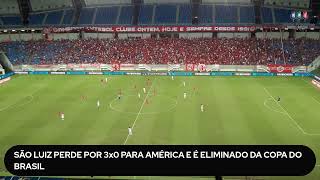 COPA do BRASIL: São Luiz x América -