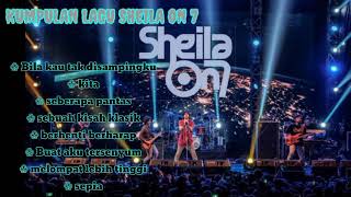 KUMPULAN LAGU SHEILA ON 7 || FULL ALBUM PILIHAN