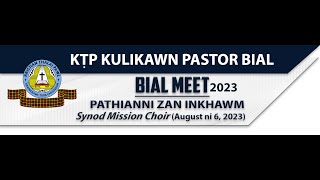 BIAL MEET 2023 | SYNOD MISSION CHOIR - HRE LO TE HNENAH