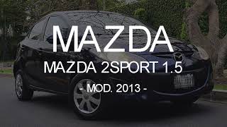 ☆ V E N D I D O ☆ MAZDA - MAZDA2 SPORT 1.5 ☆ MECÁNICO ☆ MOD 2013