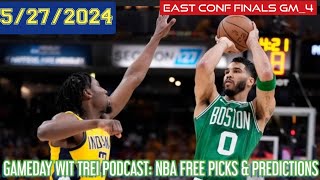 CELTICS VS PACERS NBA EAST CONF FINALS GM4 FREE PICKS & PREDICTIONS 5/27 | GAMEDAY WIT TREI PODCAST